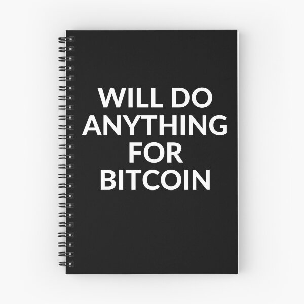 Item preview, WILL DO ANYTHING FOR BTC designed and sold by unclejab.