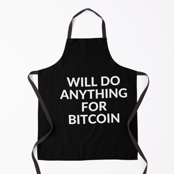 Item preview, WILL DO ANYTHING FOR BTC designed and sold by unclejab.