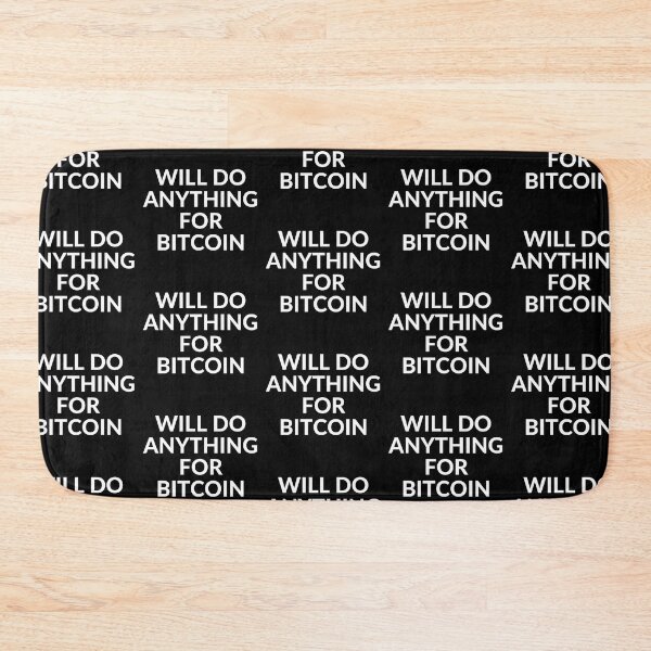Item preview, WILL DO ANYTHING FOR BTC designed and sold by unclejab.