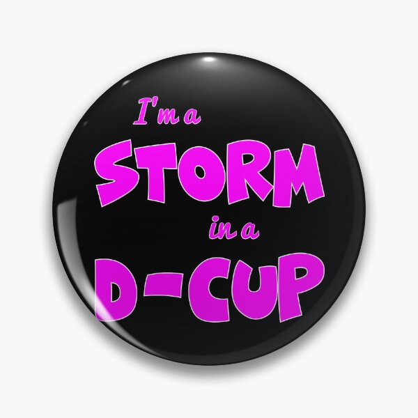 Item preview, I'm A Storm In A D-Cup designed and sold by Slap-Cat.