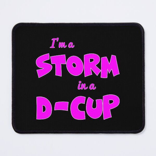 Item preview, I'm A Storm In A D-Cup designed and sold by Slap-Cat.