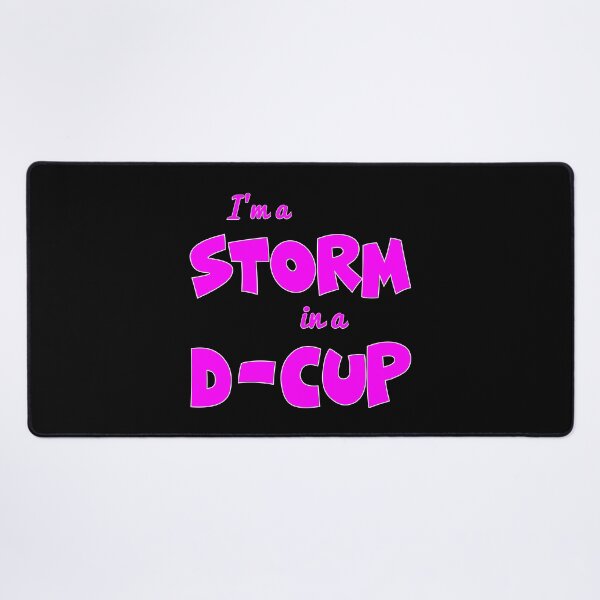 Item preview, I'm A Storm In A D-Cup designed and sold by Slap-Cat.