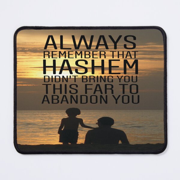 Item preview, Always remember that Hashem didn't bring you this far to abandon you designed and sold by Stories To Inspire - Motivational Jewish Quotes.
