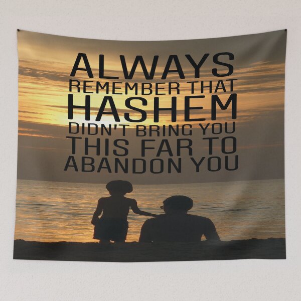 Item preview, Always remember that Hashem didn't bring you this far to abandon you designed and sold by Stories To Inspire - Motivational Jewish Quotes.