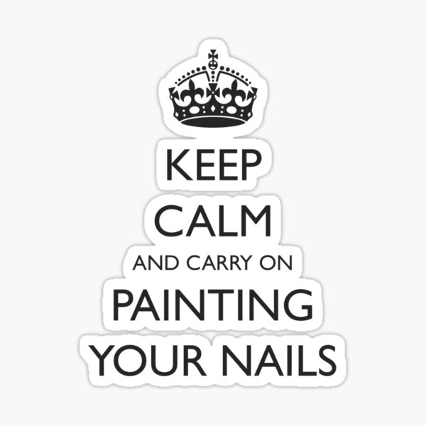 "Keep calm and carry on painting your nails Nail Art Gift Ideas