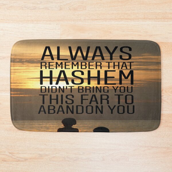 Item preview, Always remember that Hashem didn't bring you this far to abandon you designed and sold by Stories To Inspire - Motivational Jewish Quotes.