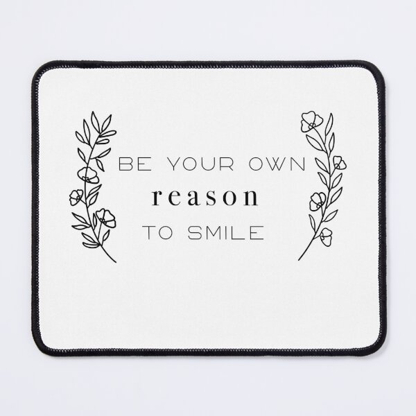 Item preview, Be your own Reason to smile designed and sold by CarolinasDsgns.