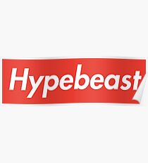 Hypebeast Poster