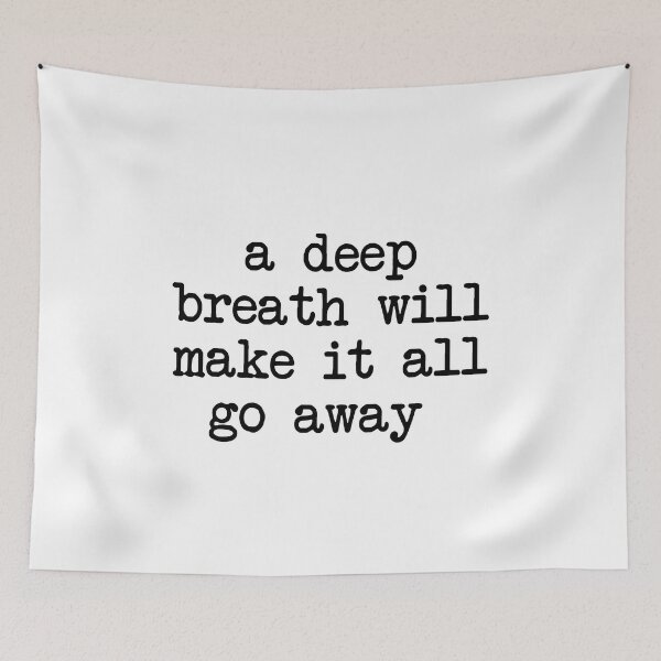 Item preview, a deep breath will make it all go away - mental health and anxiety designed and sold by Therapy by Sen.