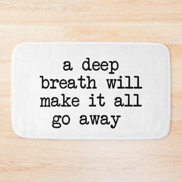 Item preview, a deep breath will make it all go away - mental health and anxiety designed and sold by Therapy by Sen.