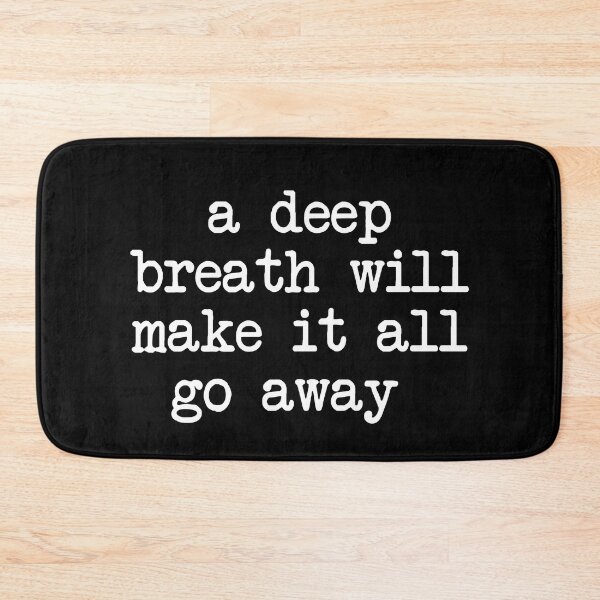 Item preview, a deep breath will make it all go away - mental health and anxiety designed and sold by Therapy by Sen.