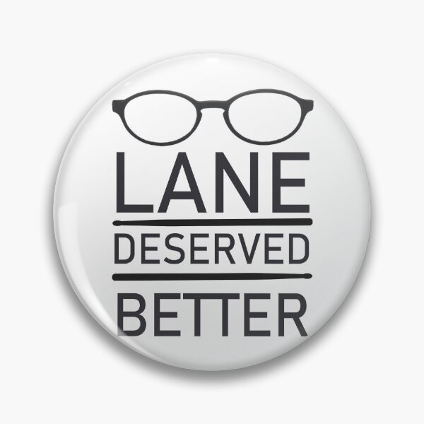 Item preview, Lane Deserved Better designed and sold by TVShirtShopll.