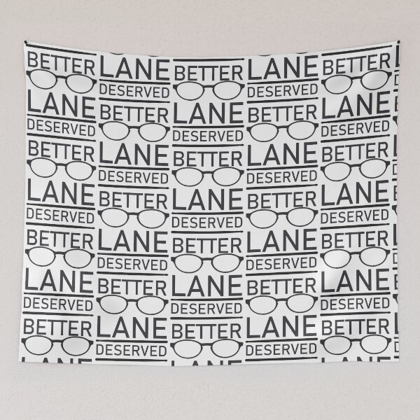 Item preview, Lane Deserved Better designed and sold by TVShirtShopll.