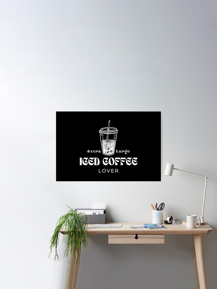 Extra Large Iced Coffee Lover Coffee Cup Typography Poster for Sale by  Retrospacetive Design