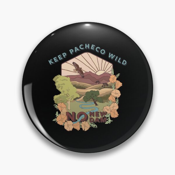 Item preview, Keep Pacheco Wild! No Pacheco Dam! designed and sold by Xacres100.