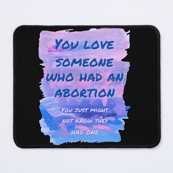 Item preview, You love someone who had an abortion designed and sold by Planetary-Disco.