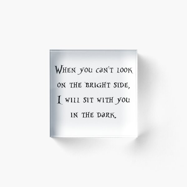 On the Bright Side Acrylic Block