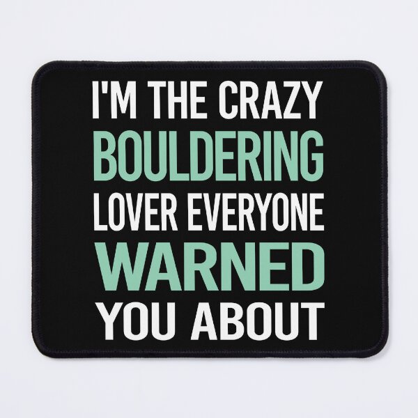 Item preview, Crazy Lover Bouldering Rock Climbing designed and sold by BimBamFrank.