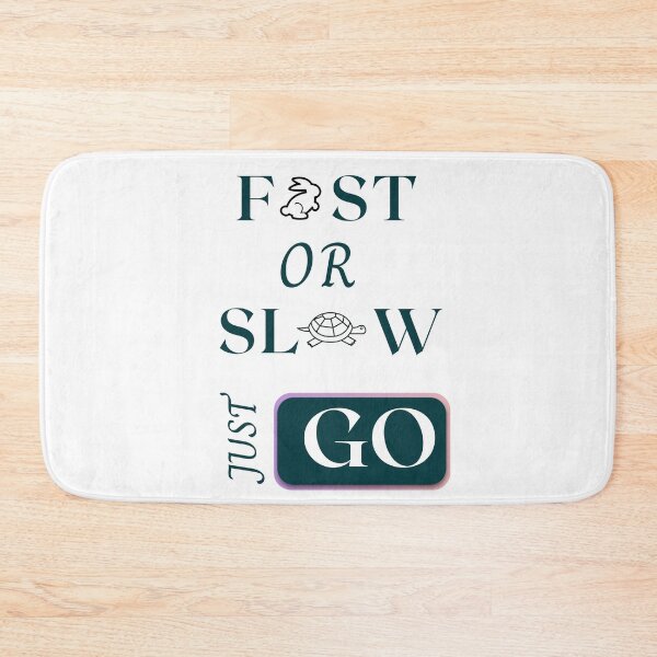 Item preview, FAST AND SLOW JUST GO designed and sold by ArtistLibrary.