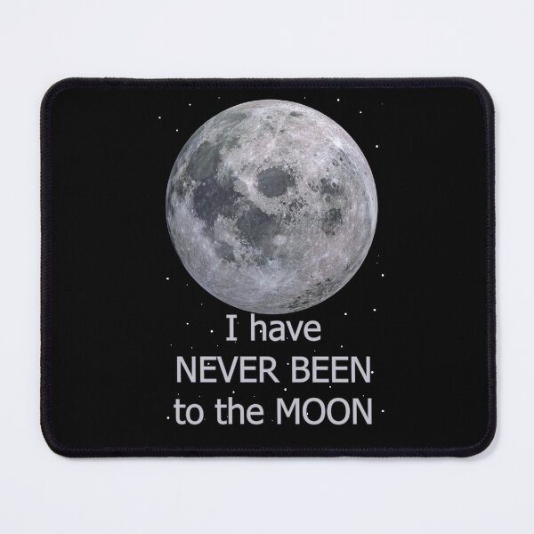 Item preview, I Have Never Been To The Moon designed and sold by Vermut288.