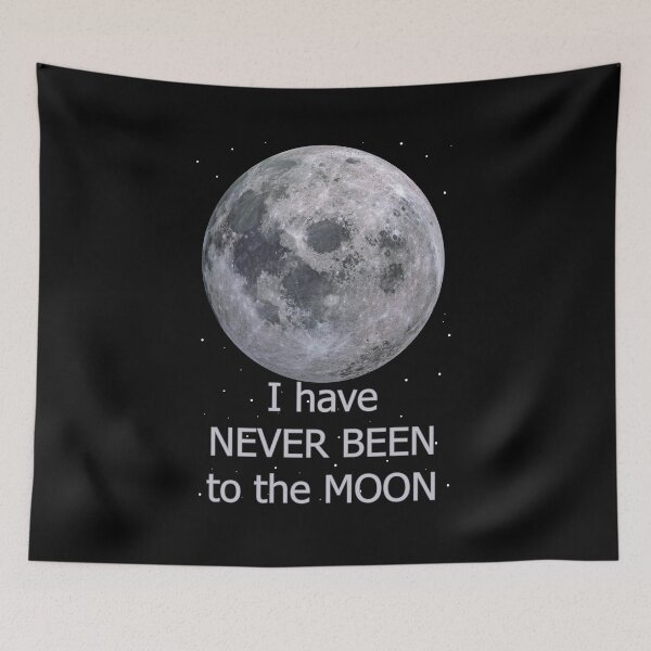 Item preview, I Have Never Been To The Moon designed and sold by Vermut288.