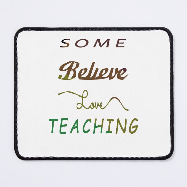 Item preview, Some believe loves teaching designed and sold by Designer330.
