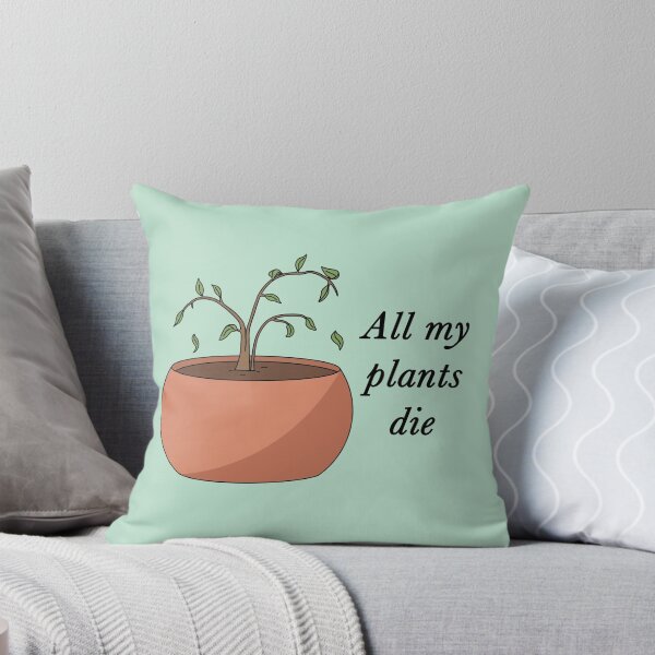 Item preview, All My Plants Die designed and sold by BundaBear.