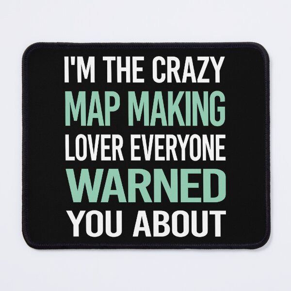 Item preview, Crazy Lover Map Making Mapmaking Cartography Cartographer designed and sold by BimBamFrank.