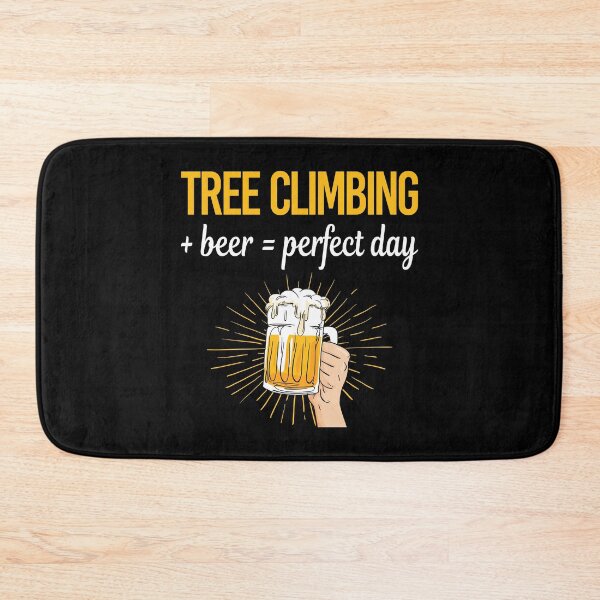 Item preview, Beer Perfect Day Tree Climbing Climber designed and sold by WigglesDailey.