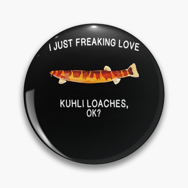 Item preview,  I Just Freaking Love Kuhli Loaches designed and sold by loat904.