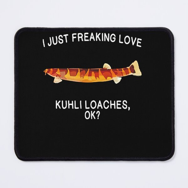 Item preview,  I Just Freaking Love Kuhli Loaches designed and sold by loat904.