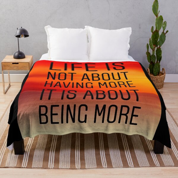 Item preview, Life is not about having more it is about being more. Positive vibes designed and sold by Stories To Inspire - Motivational Jewish Quotes.
