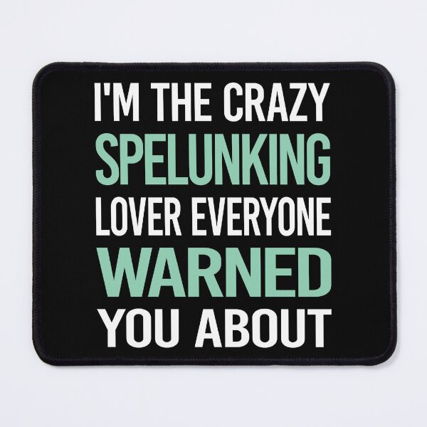 Item preview, Crazy Lover Spelunking Spelunker Speleology designed and sold by BimBamFrank.
