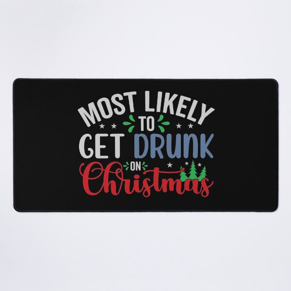Item preview, Most Likely To Get Drunk On Christmas designed and sold by Gevover.