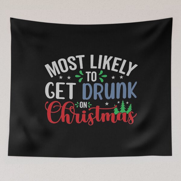 Item preview, Most Likely To Get Drunk On Christmas designed and sold by Gevover.