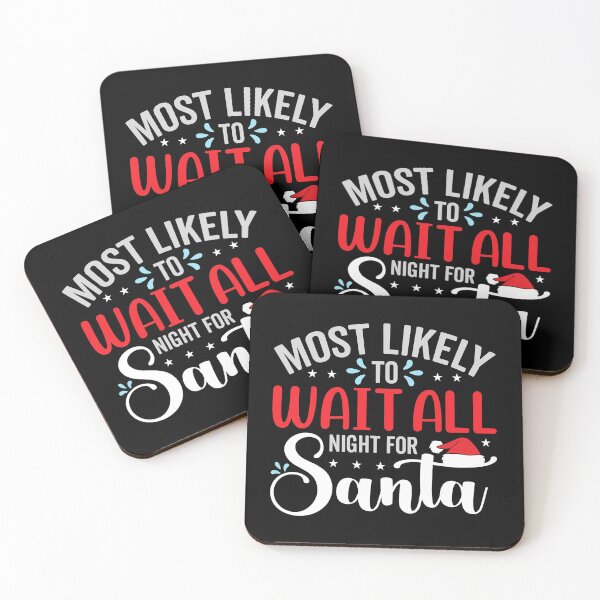 Item preview, Most Likely To Wait All Night For Santa designed and sold by Gevover.