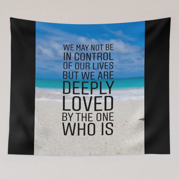 Item preview, We may not be in control of our lives but we are deeply loved by the one who is designed and sold by Stories To Inspire - Motivational Jewish Quotes.