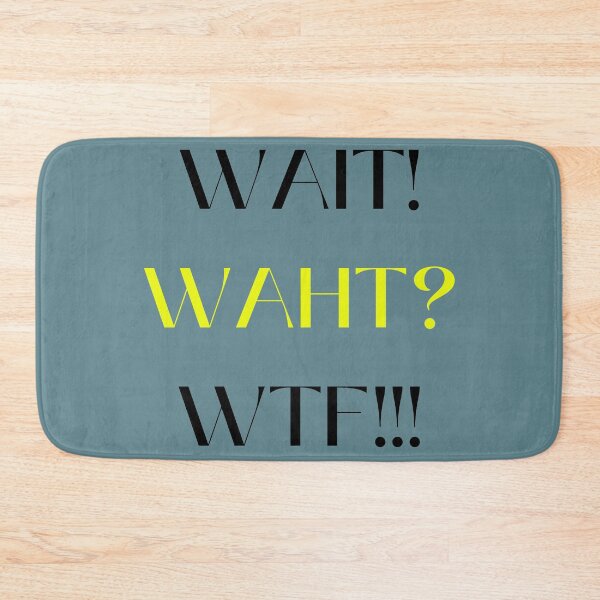 Item preview, WAIT! WHAT! WTF! designed and sold by HelloTARA.