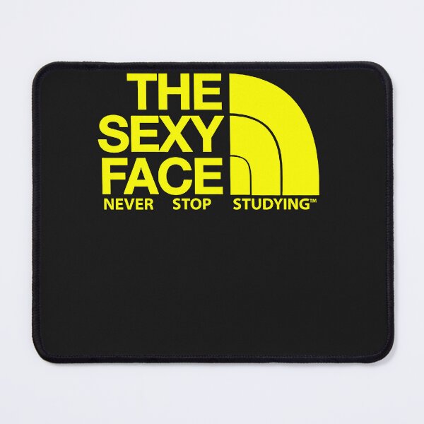 Item preview, The Sexy Face Never Stop Studying designed and sold by loat904.
