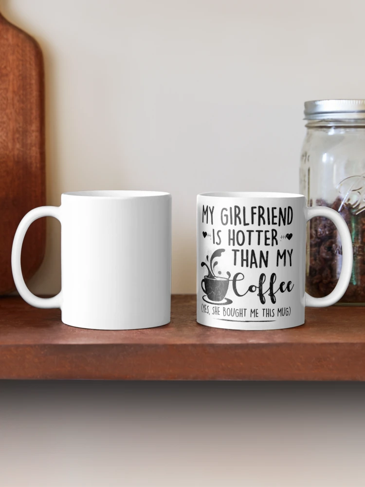 My Girlfriend Is Hotter Than My Coffee - Personalized Engraved Stainless  Tumbler, Funny Guy Gift, Boyfriend Gift Mug