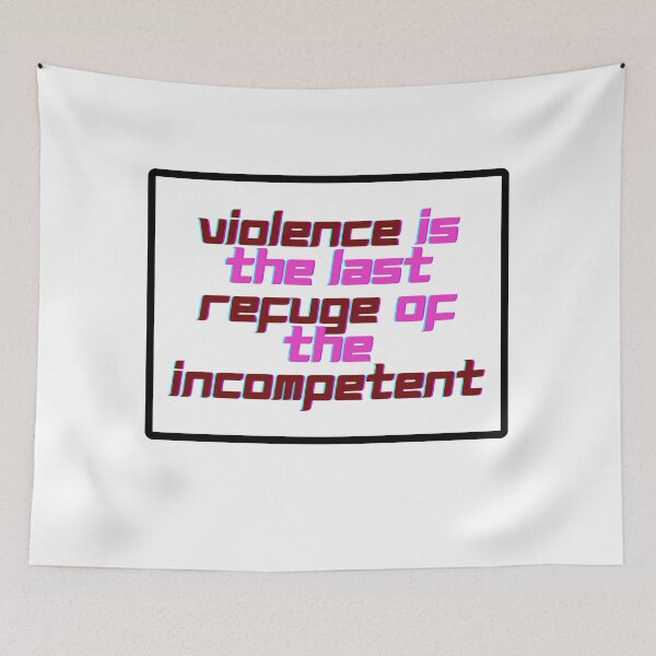 Item preview, Violence Is The Refuge Of The Incompetent - 2nd of October designed and sold by PVSKI.