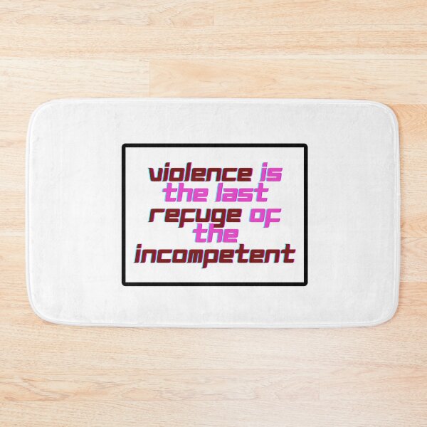 Item preview, Violence Is The Refuge Of The Incompetent - 2nd of October designed and sold by PVSKI.