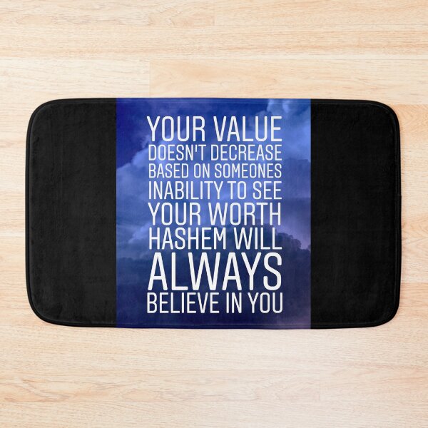 Item preview, Your value doesn't decrease based on someone inability to see your worth Hahsem will always believe in you designed and sold by Stories To Inspire - Motivational Jewish Quotes.