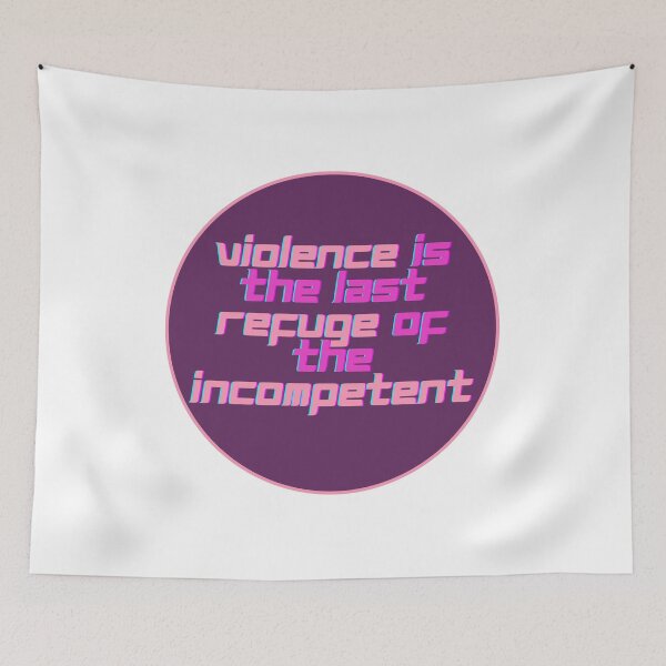 Item preview, Violence Is The Refuge Of The Incompetent - 2nd of October designed and sold by PVSKI.