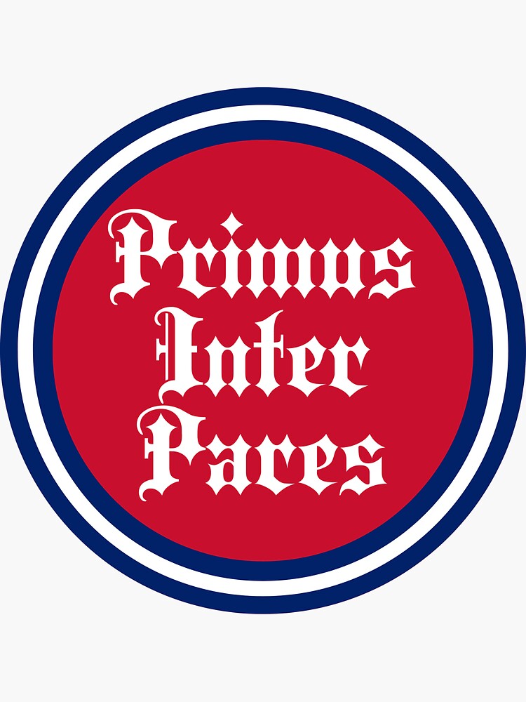 "Primus Inter Pares First Among Equals Latin Phrases" Sticker for