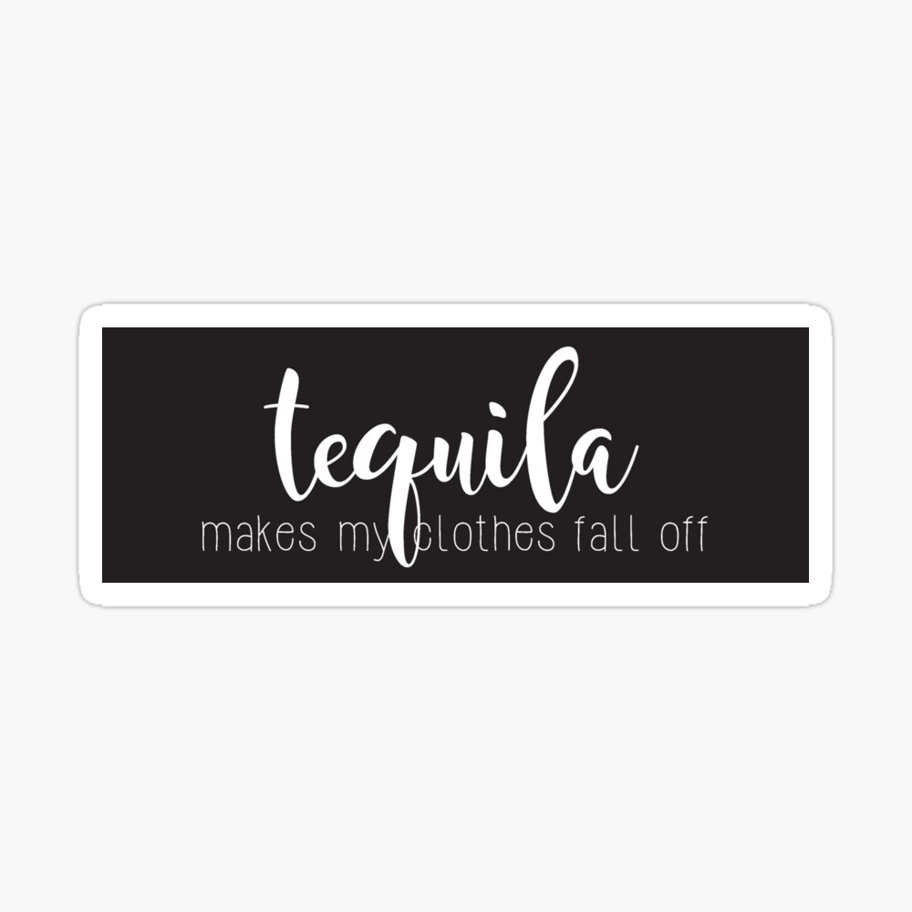 Tequila Makes My Clothes Fall Off Art Board Print By Mad Designs Redbubble tequila makes my clothes fall off art board print by mad designs redbubble