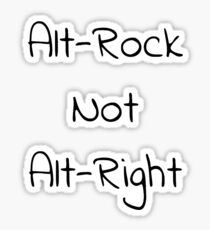 Alt-Rock Not Alt-Right Sticker