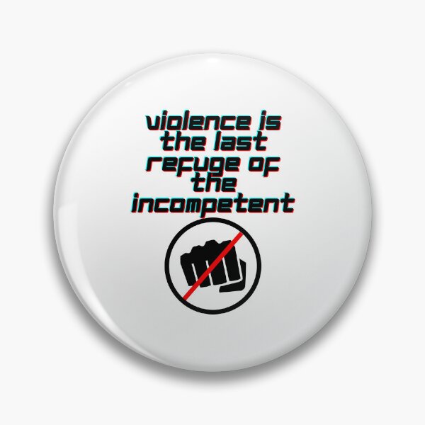 Item preview, Violence Is The Refuge Of The Incompetent - 2nd of October designed and sold by PVSKI.