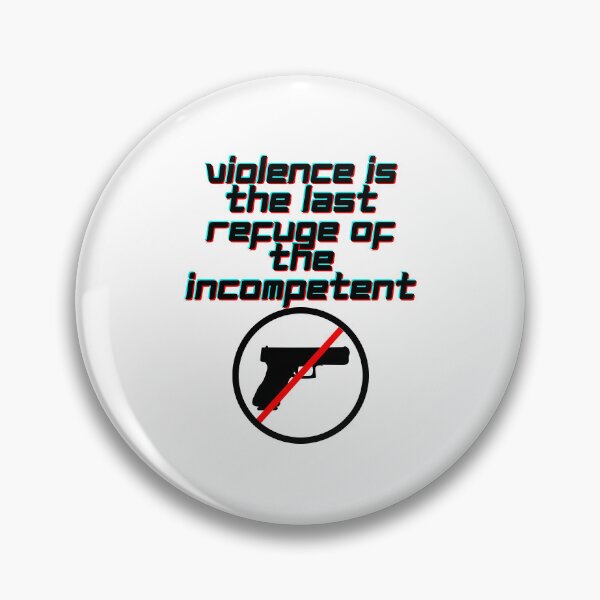 Item preview, Violence Is The Refuge Of The Incompetent - 2nd of October designed and sold by PVSKI.