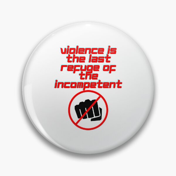 Item preview, Violence Is The Refuge Of The Incompetent - 2nd of October designed and sold by PVSKI.